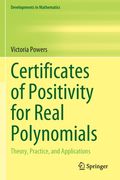 Certificates of Positivity for Real Polynomials: Theory, Practice, and Applications