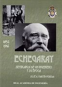 Echegaray. Semblanza de un ingeniero y su época