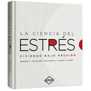 La Ciencia Del Estres : Viviendo Bajo Presion