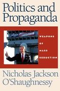 Politics and Propaganda: Weapons of Mass Seduction