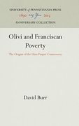 Olivi and Franciscan Poverty: The Origins of the "Usus Pauper" Controversy (The Middle Ages Series) (en Inglés)