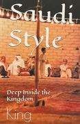 Saudi Style Deep Inside the Kingdom (en Inglés)