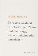 Ã ber den Anstand in Schwierigen Zeiten und die Frage, wie wir Miteinander Umgehen (en Alemán)