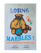 Losing Our Marbles: An Epic Creation Story for All Ages (en Inglés)