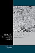 Persons, Roles, and Minds: Identity in <I>Peony Pavilion< (en Inglés)