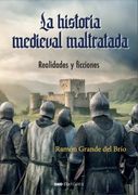 La Historia Medieval Maltratada
