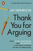 Thank you for Arguing: What Cicero, Shakespeare and the Simpsons can Teach us About the art of Persuasion (en Inglés)