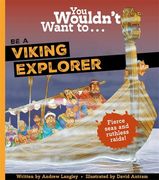 You Wouldn't Want to be a Viking Explorer (en Inglés)