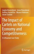 The Impact of Cartels on National Economy and Competitiveness: A Lithuanian Case Study