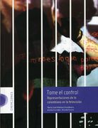 Tome El Control. Representaciones De Lo Colombiano En La Television - Maria Jose Arbelaez, Andres Corredor, Ricardo Forero - libro físico (in Spanish)