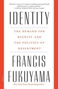 Identity: The Demand for Dignity and the Politics of Resentment (en Inglés)