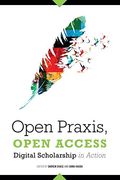 Open Praxis, Open Access: Digital Scholarship in Action (en Inglés)