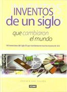 Inventos de un Siglo que Cambiaron el Mundo