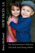 New Faces LA: The Entertainment Industry 101, Kids And Young Adults. (en Inglés)