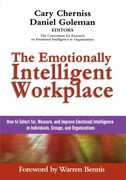 the emotionally intelligent workplace: how to select for, measure, and improve emotional intelligence in individuals, groups, and organizations