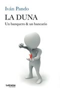 La Duna. Un Banquero & un Bancario