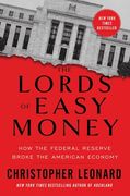The Lords of Easy Money: How the Federal Reserve Broke the American Economy (en Inglés)