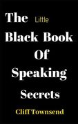 The Little Black Book of Speaking Secrets (en Inglés)