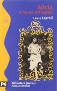 Alicia a traves del espejo / Alice through the Looking Glass: Y Lo Que Alicia Encontro Al Otro Lado / and What Alice Found Across (Spanish Edition) (in Spanish)