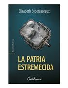 La Patria Estremecida - Elizabeth Subercaseaux - Catalonia