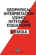 Geophysical Interpretation Using Integral Equations (en Inglés)