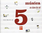 Música, En clave de sol. 5 Primaria. Andalucía