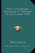 Precis Historique, Theorique Et Pratique De Socialisme (1892) (en Francés)