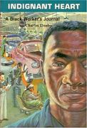 Indignant Heart (Black Workers'Journal) (en Inglés)