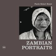 Paolo Solari Bozzi: Zambian Portraits (en Inglés)