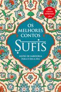 Os Melhores Contos Sufis: Lições de Sabedoria Para o dia a dia (en Portugués)