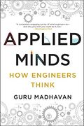 Applied Minds: How Engineers Think