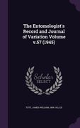 The Entomologist's Record and Journal of Variation Volume v.57 (1945) (en Inglés)