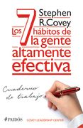 Los 7 Hábitos de la Gente Altamente Efectiva. Cuaderno de Trabajo