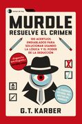 Murdle: Resuelve el crimen. 100 acertijos endiablados para solucionar usando la lógica y el poder de la deducción (in Spanish)