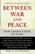 Between war and Peace: How America Ends its Wars (en Inglés)