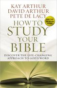 How to Study Your Bible: Discover the Life-Changing Approach to God's Word (en Anglais)
