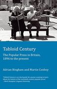 Tabloid Century: The Popular Press in Britain, 1896 to the present (Peter Lang Ltd.)