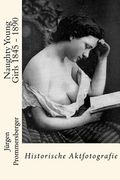 Naughty Young Girls 1845 - 1890: Historische Aktfotografie (in German)