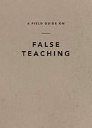 Field Guide on False Teaching, a (en Inglés)