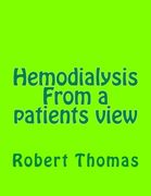 Hemodialysis From a patients view: Kidney dialysis