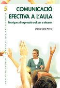 Comunicació Efectiva a L’Aula. Tècniques D’Expressió Oral per a Docents (en Catalán)