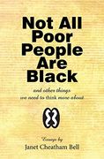 Not all Poor People are Black: And Other Things we Need to Think More About (en Inglés)
