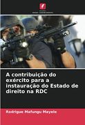 A Contribuição do Exército Para a Instauração do Estado de Direito na rdc