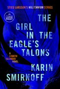The Girl in the Eagle's Talons: A Lisbeth Salander Novel (en Inglés)