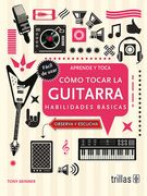 Cómo Tocar la Guitarra: Habilidades básicas
