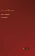 Australia Felix: in large print (en Inglés)