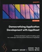 Democratizing Application Development With Appsheet: A Citizen Developer's Guide to Building Rapid Low-Code Apps With the Powerful Features of Appsheet (en Inglés)