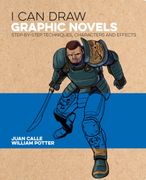I can Draw Graphic Novels: Step-By-Step Techniques, Characters and Effects (en Inglés)