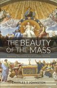 The Beauty Of The Mass: Exploring The Central Act Of Catholic Worship