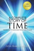 A Complete Story of Time: FROM GOD TO MAN AND FROM MAN TO GOD (New Edition) (en Inglés)